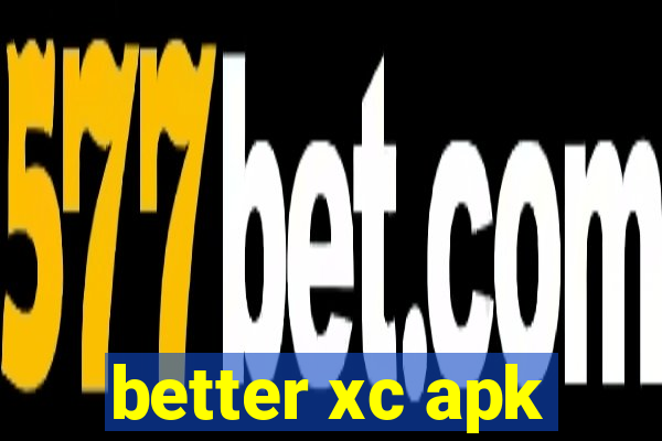 better xc apk